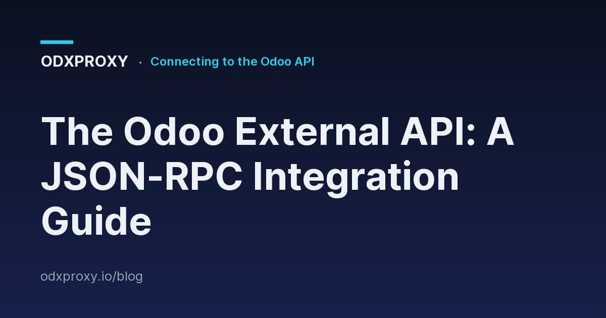 The Odoo External API: A JSON-RPC Integration Guide — ODXProxy blog cover