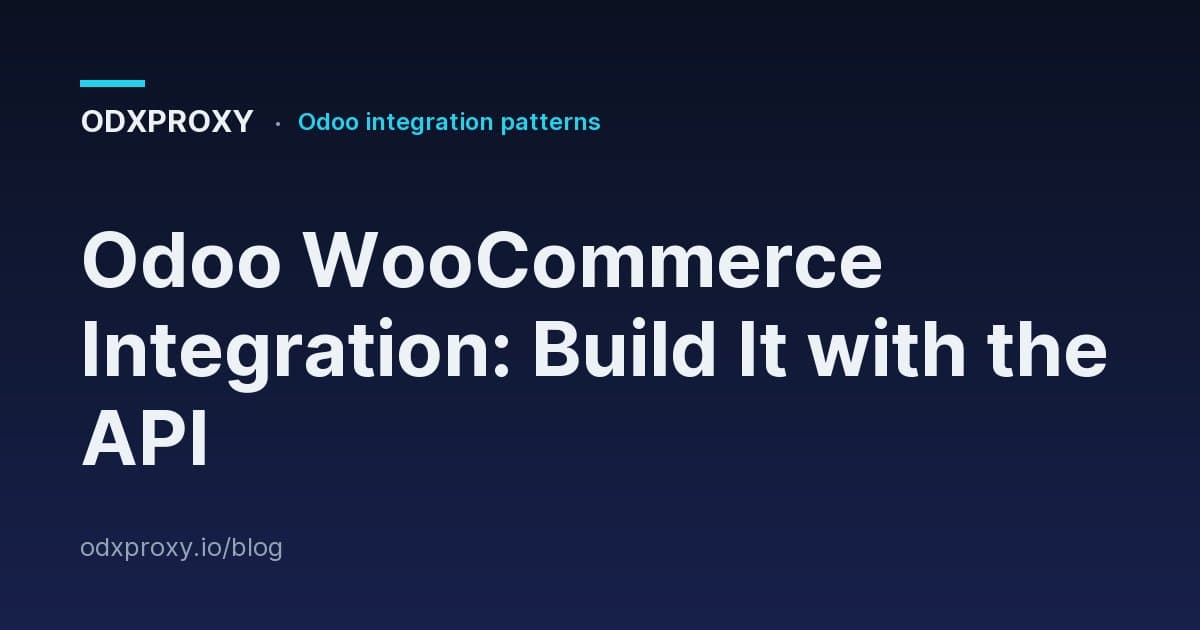 Odoo WooCommerce Integration: Build It with the API — ODXProxy blog cover