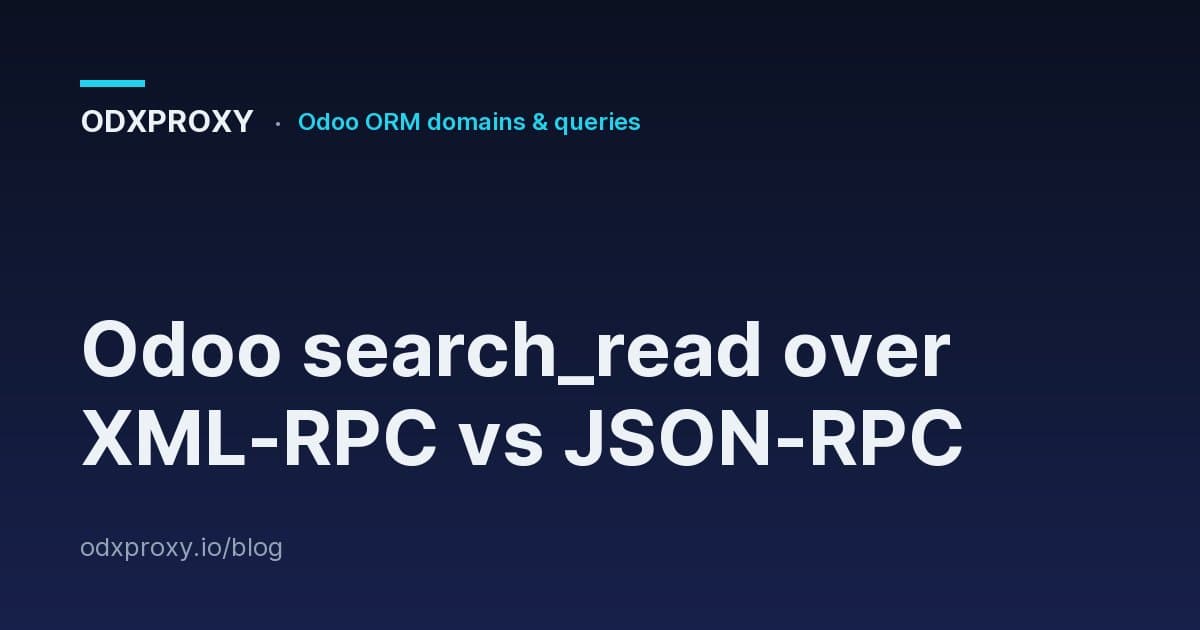 Odoo search_read over XML-RPC vs JSON-RPC — ODXProxy blog cover