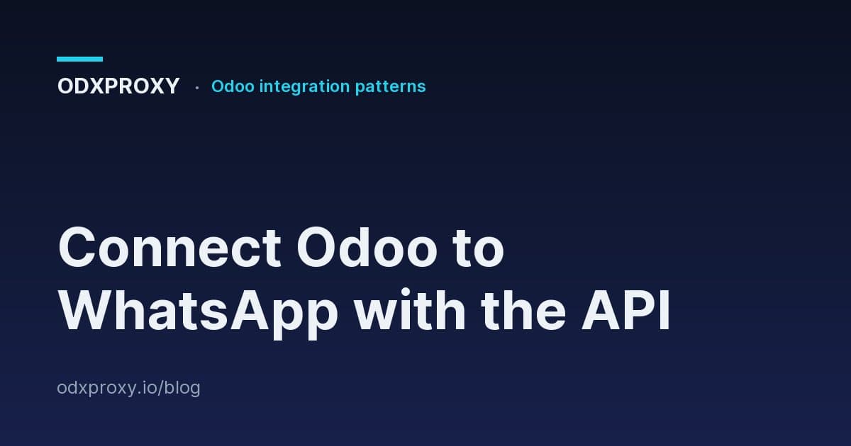 Connect Odoo to WhatsApp with the API — ODXProxy blog cover